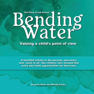 Bending Water: Valuing a Child's Point of View by Geier, Suzanne