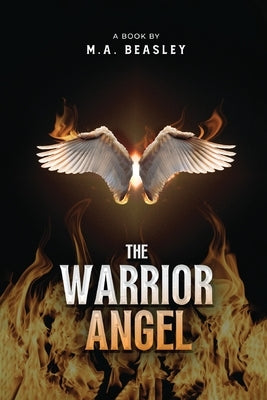 The Warrior Angel by Beasley, M. a.