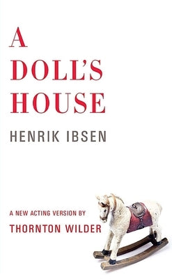 A Doll's House by Ibsen, Henrik