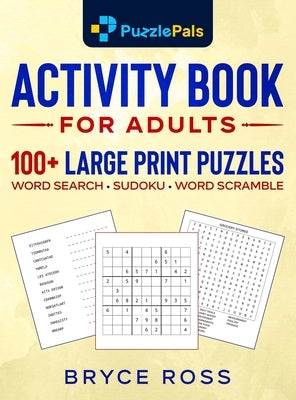 Activity Book for Adults: 100+ Large Print Sudoku, Word Search, and Word Scramble Puzzles by Pals, Puzzle