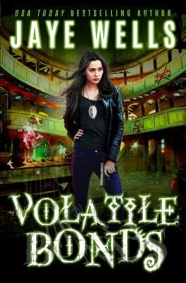 Volatile Bonds by Wells, Jaye