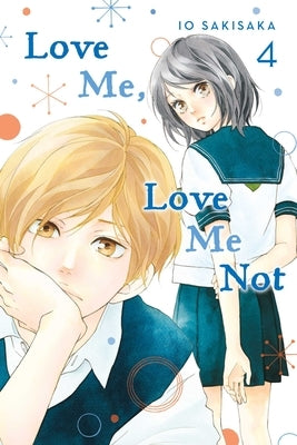 Love Me, Love Me Not, Vol. 4 by Sakisaka, Io