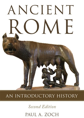 Ancient Rome: An Introductory History by Zoch, Paul A.