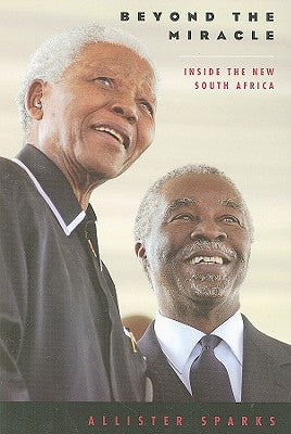 Beyond the Miracle: Inside the New South Africa by Sparks, Allister