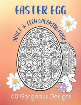 Easter Egg Adult & Teen Coloring Book: 50 Gorgeous Designs: Intricate Fun Color Pages by Jolie, Annabelle