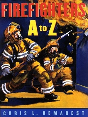 Firefighters A to Z by Demarest, Chris L.