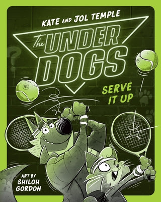 The Underdogs Serve It Up by Temple, Kate