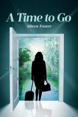 A Time to Go by Foster, Aileen