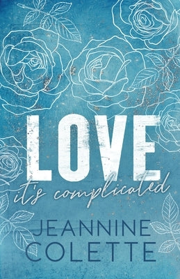 Love... It's Complicated by Colette, Jeannine