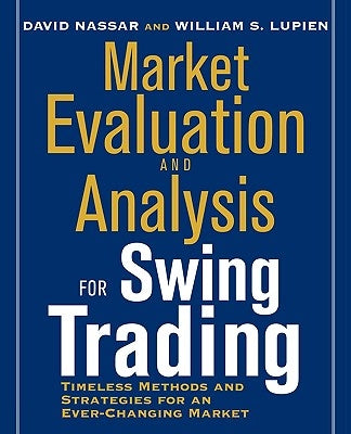 Market Evaluation and Analysis for Swing Trading by Lupien, Bill