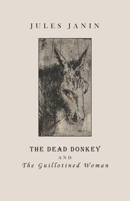 The Dead Donkey and the Guillotined Woman by Janin, Jules