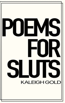 Poems For Sluts by Gold