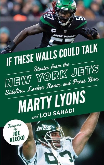 If These Walls Could Talk: New York Jets: Stories from the New York Jets Sideline, Locker Room, and Press Box by Lyons, Marty