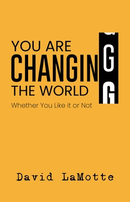 You Are Changing the World by Lamotte, David