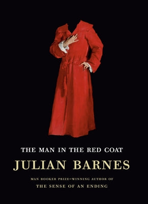 The Man in the Red Coat by Barnes, Julian