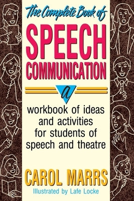 Complete Book of Speech Communication by Marrs, Carol