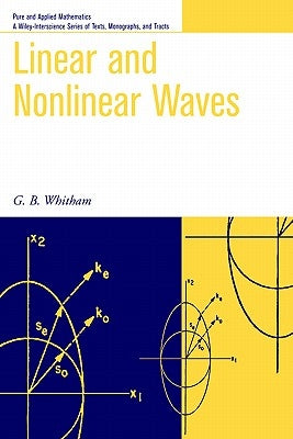 Linear and Nonlinear Waves by Whitham, G. B.