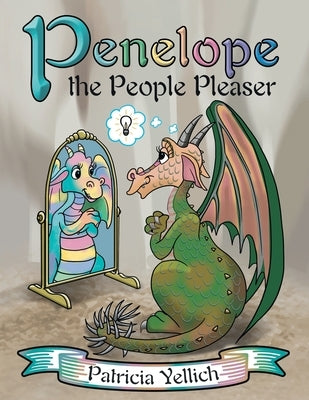 Penelope the People Pleaser by Yellich, Patricia