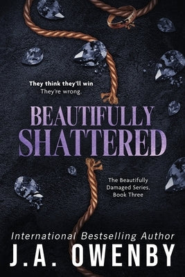 Beautifully Shattered by Owenby, J. a.