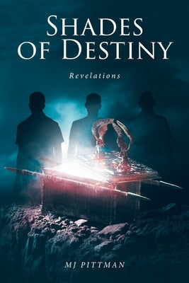 Shades of Destiny: Revelations by Pittman, Mj