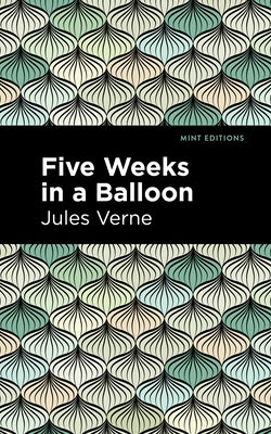 Five Weeks in a Balloon by Verne, Jules