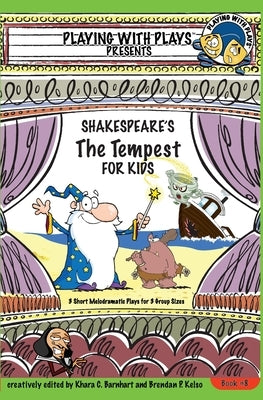 Shakespeare's The Tempest for Kids: 3 Short Melodramatic Plays for 3 Group Sizes by Hallmeyer, Shana