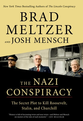 The Nazi Conspiracy: The Secret Plot to Kill Roosevelt, Stalin, and Churchill by Meltzer, Brad