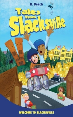 Welcome to Slacksville by Peach, K.