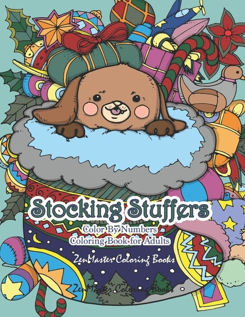 Stocking Stuffers Color By Numbers Coloring Book for Adults: An Adult Color By Numbers Coloring Book of Stockings full of Cute Baby Animals With Chris by Zenmaster Coloring Books