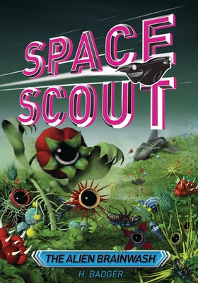 The Alien Brainwash by Badger, H.