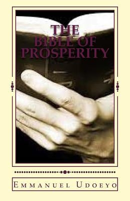 The Bible of Prosperity: An Ancient Secret Code for Wealth by Udoeyo, Emmanuel