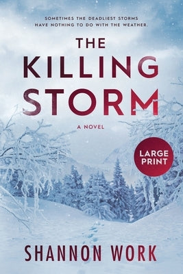 The Killing Storm: Large Print by Work, Shannon