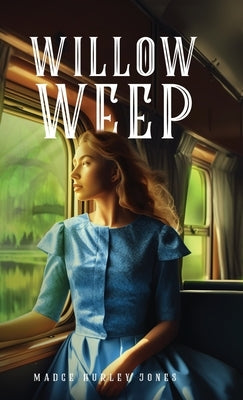 Willow Weep by Jones, Madge Hurley