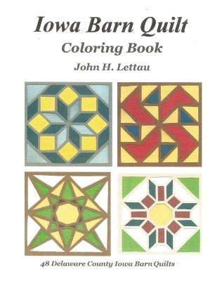 Iowa Barn Quilt Coloring Book by Lettau, John H.