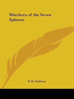 Watchers of the Seven Spheres by Challoner, H. K.