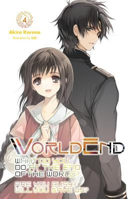 Worldend: What Do You Do at the End of the World? Are You Busy? Will You Save Us?, Vol. 4 by Kareno, Akira