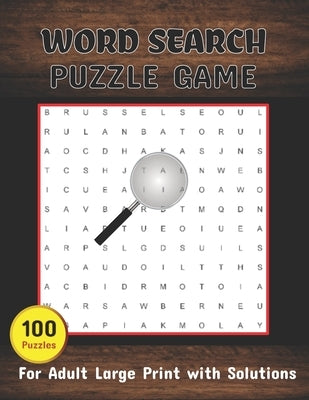 Word Search Puzzle Game 100 Puzzles Book For Adult Large Print With Solutions: Word Search Book for Adults, Teens 100 Puzzles with Solutions Cleverly by Jimenez, Louise R.