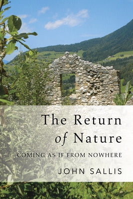 The Return of Nature: On the Beyond of Sense by Sallis, John