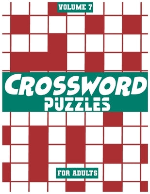 Crossword Puzzles For Adults, Volume 7: Medium To High-Level Puzzles That Entertain and Challenge by Books, Fun Activity