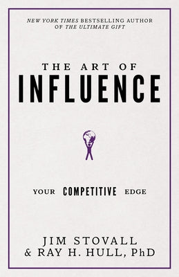 The Art of Influence: Your Competitive Edge by Stovall, Jim