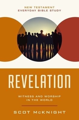 Revelation: Witness and Worship in the World by McKnight, Scot