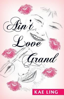 Ain't Love Grand by Ling, Kae