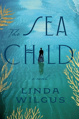 The Sea Child by Wilgus, Linda