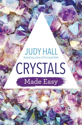 Crystals Made Easy by Hall, Judy