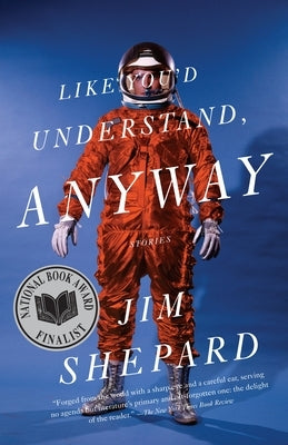 Like You'd Understand, Anyway by Shepard, Jim