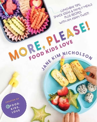 More, Please!: Foods Kids Love by Nicholson, Jane