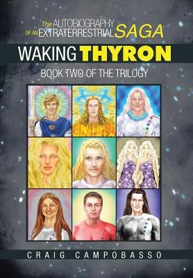 The Autobiography of an ExtraTerrestrial Saga: Waking Thyron by Campobasso, Craig