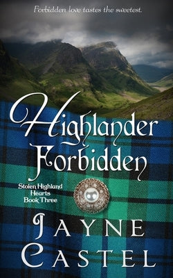 Highlander Forbidden: A Medieval Scottish Romance by Castel, Jayne