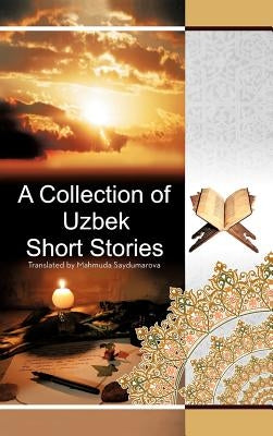 A Collection of Uzbek Short Stories by Saydumarova, Mahmuda