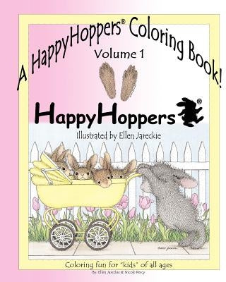 A HappyHoppers(R) Coloring Book - Volume 1: featuring the HappyHoppers(R) bunnies by artist Ellen Jareckie by Percy, Nicole J.